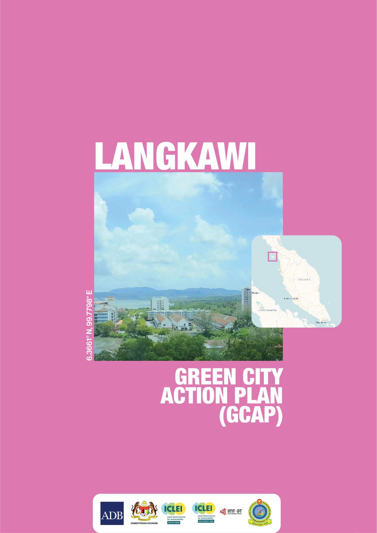 Langkawi Green City Action Plan. Kedah; an island of 96,697 people and a tourism economy.